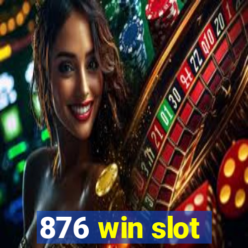 876 win slot